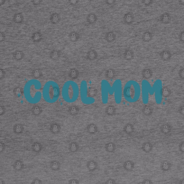 Cool Mom by goodnessgracedesign